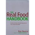 The Real Food Handbook: Buying, Storing and Using Ingredients from Around the World