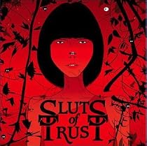 We Are All Sluts of Trust