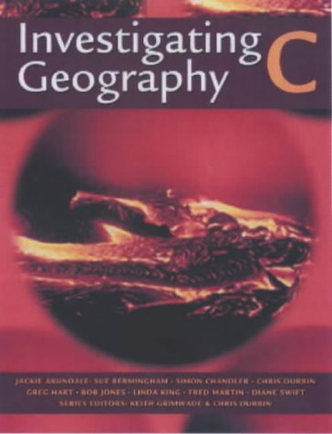 Investigating Geography: Bk. C: Book C (Key Stage 3 Geography)