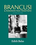 Brancusi & Romanian Folk Traditions (Carnegie Mellon University Press Art History)