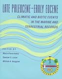 Late Paleocene-Early Eocene Biotic and Climatic Events in the Marine and Terrestrial Records
