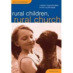 Rural Children, Rural Church: Mission Oportunities in the Countryside (Sure Foundations)