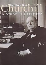 Churchill: A Study in Greatness