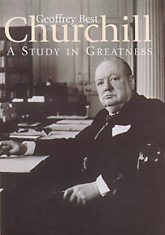 Churchill: A Study in Greatness