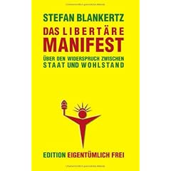 Das libertäre Manifest. Über den Widerspruch zwischen Staat und Wohlstand (Taschenbuch)