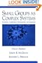 Small Groups as Complex Systems: Formation, Coordination, Development, and Adaptation