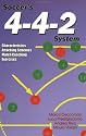 Soccer's 4-4-2 System: Characteristics, Attacking Schemes, Match Coaching, Exercises: Characteristics, Attacking Schemes, Match Coaching AND Exercises