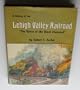 The history of the Lehigh Valley Railroad: "the route of the Black Diamond"