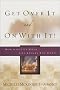 Get Over It and On with It: How to Get Up When Life Knocks You Down