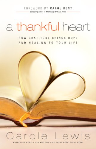 A Thankful Heart: How Gratitude Brings Hope And Healing To Your Life (First Place 4 Health) A Thankful Heart: How Gratitude Brings Hope And Healing To Your Life (First Place 4 Health)