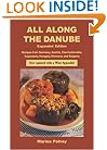 All Along the Danube: Recipes from Germany, Austria, Czechoslovakia, Yugoslavia, Hungary, Romania and Bulgaria (Expanded) (Hippocrene International Cookbooks)