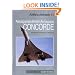 Concorde: Aerospatiale/British Aerospace Concorde and the History of Supersonic Transport Aircraft (Airlife's Airliners)