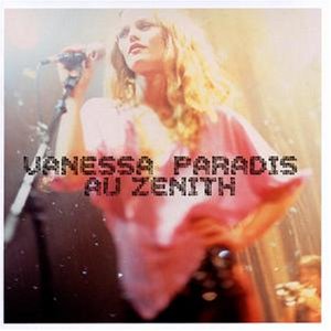 Vanessa Paradis - Au Zenith (Live) - Zortam Music