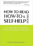 41J6J6V5NAL. SL160  How to Read How To and Self Help Books: Getting Real Results from the Advice You Get
