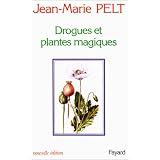 Drogues et plantes magiquespar Jean-Marie Pelt