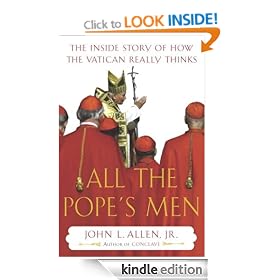 All the Pope's Men: The Inside Story of How the Vatican Really Thinks