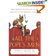 All the Pope's Men: The Inside Story of How the Vatican Really Thinks by  John L. Allen Jr.