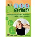 Die 1-2-3 Methode f�r Lehrer: Konsequent zum Lernen motivieren und St�rungen vermeiden - Klasse 1 - 8