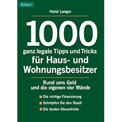 1000 ganz legale Tipps und Tricks f�r Haus- und Wohnungsbesitzer