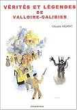 V&eacute;rit&eacute;s et l&eacute;gendes de Valloire-Galibier