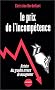 Le prix de l'incomp�tence. Histoire des grandes erreurs de management