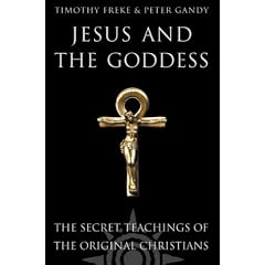 Jesus and the Goddess: The Secret Teachings of the Original Christians
