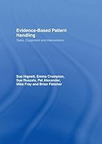 Evidence-Based Patient Handling: Techniques and Equipment Evidence-Based Patient Handling: Techniques and Equipment