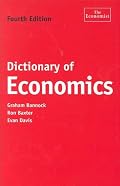 Dictionary of Economics, Fourth Edition (The Economist Series)