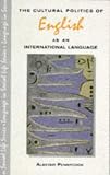 The Cultural Politics of English as an International Language (Language In Social Life)