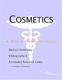 Review ICON Health Publications  / Cosmetics - A Medical Dictionary, Bibliography, and Annotated Research Guide to Internet References