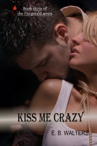 Kiss Me Crazy (Contemporary, Sensual) (The Fitzgerald Family)
