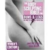 The Body Sculpting Bible for Buns and Legs: Women's Edition