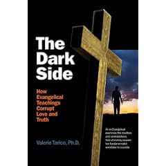 The Dark Side: How Evangelical Teachings Corrupt Love and Truth