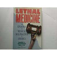 Lethal Medicine: The Epidemic of Medical Malpractice in America