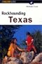 Rockhounding Texas (Rockhounding Series)