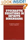 Stochastic Equations in Infinite Dimensions (Encyclopedia of Mathematics and its Applications)