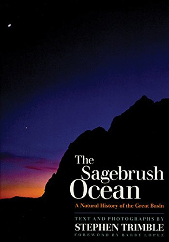 The Sagebrush Ocean, Tenth Anniversary Edition: A Natural History Of The Great Basin, by Stephen Trimble