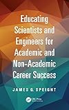 Educating scientists and engineers for academic and non-academic career success