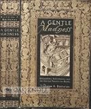 A gentle madness: Bibliophiles, bibliomanes, and the eternal passion for books