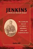 Jenkins: Confederate Blockade Runner ~ Based On A True Story