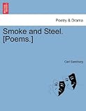 Smoke and Steel. [Poems.]