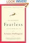 On Becoming Fearless...in Love, Work, and Life