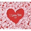 I Love You...