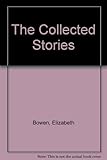 The collected stories of Elizabeth Bowen