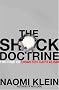 The Shock Doctrine: The Rise of Disaster Capitalism The Shock Doctrine: The Rise of Disaster Capitalism
