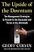 The Upside of the Downturn: Ten Management Strategies to Prevail in the Recession and Thrive in the Aftermath