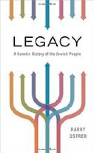 Legacy: A Genetic History of the Jewish People by Harry Ostrer (May 8 2012)