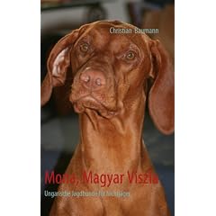 Mona, Magyar Vizsla: Jagdhund f�r Nichtj�ger