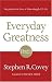 Everyday Greatness: Inspiration for a Meaningful Life