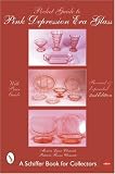 Pocket Guide to Pink Depression Era Glass Edition (Schiffer Book for Collectors)
